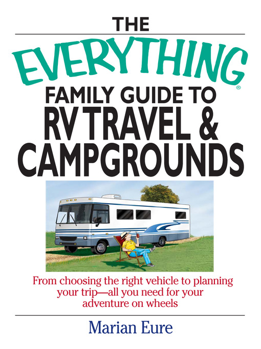 Title details for The Everything Family Guide To Rv Travel And Campgrounds by Marian Eure - Available